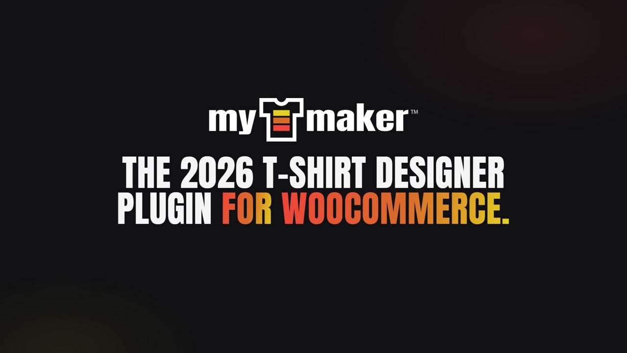 The My T Maker video: the 2026 T-shirt designer plugin for WooCommerce